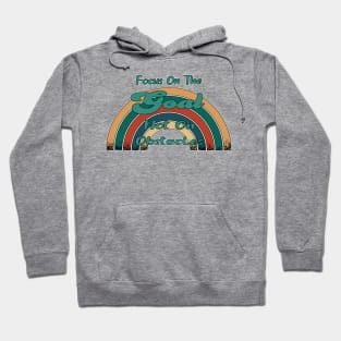 Focus On The Goal Not On Obstacles Hoodie